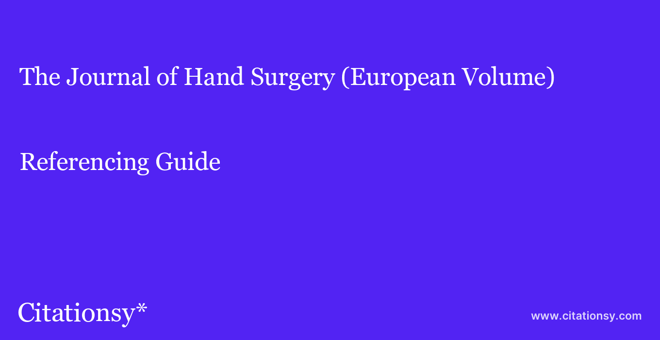 cite The Journal of Hand Surgery (European Volume)  — Referencing Guide